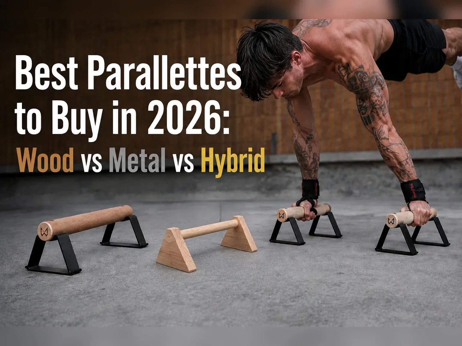 Best Parallettes to Buy in 2026: Wood vs Metal vs Hybrid